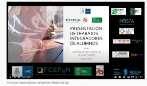 Presentación de los trabajos integradores de la cátedra de Ingeniería en Rehabilitación, de la carrera de Ingeniería Biomédica. Facultad de Ciencias Exactas, Físicas y Naturales - Facultad de Ciencias Médicas. Universidad Nacional de Córdoba