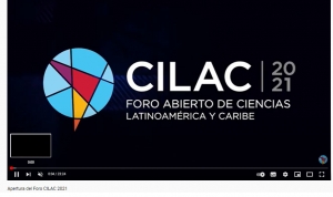 Apertura del Foro CILAC 2021. Foro Abierto de Ciencias de América Latina y el Caribe